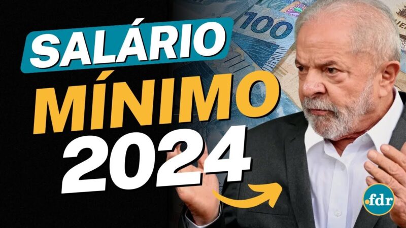 O Futuro Financeiro dos Trabalhadores Brasileiros: Governo Confirma Salário Mínimo de 2024 com Política de Valorização Inédita